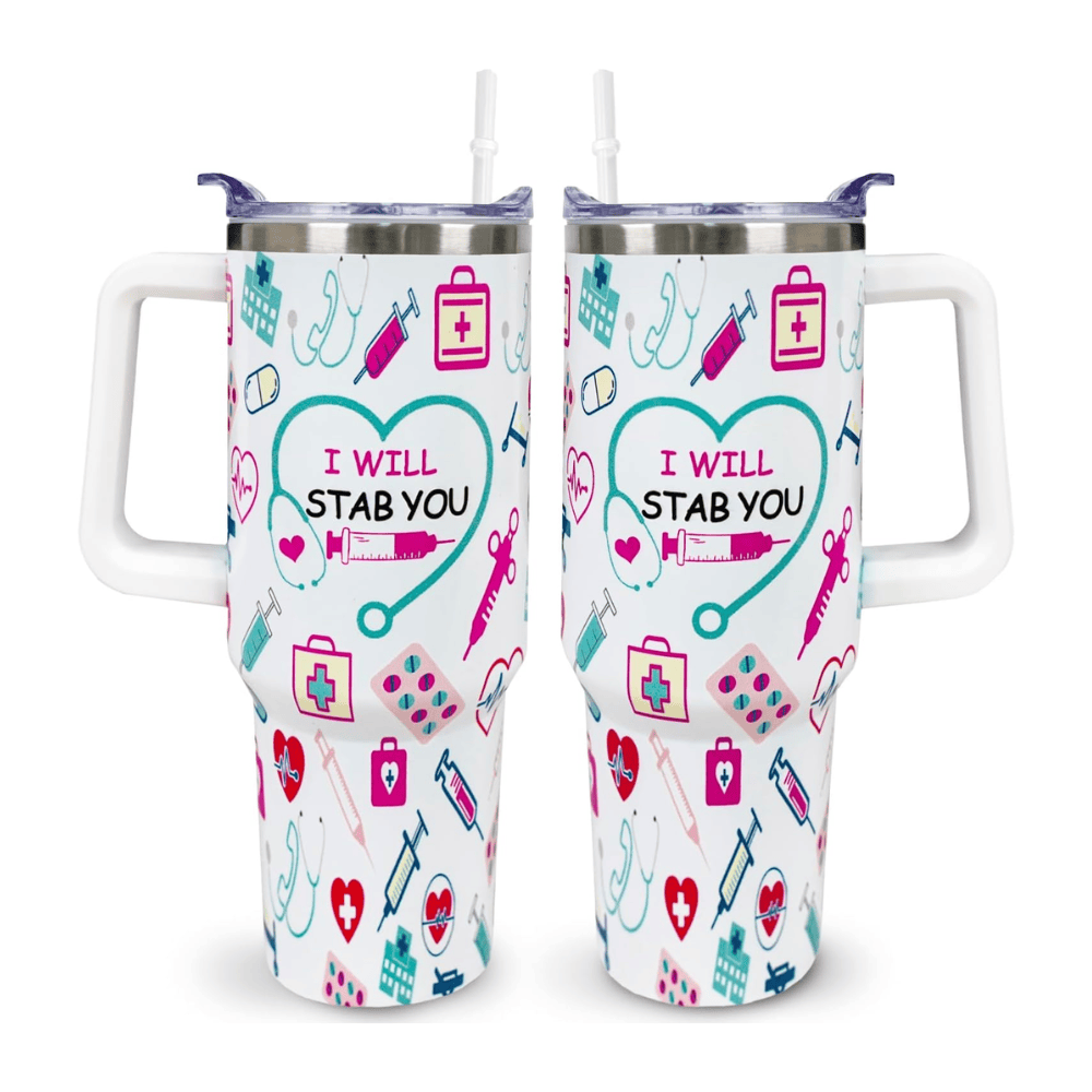 40oz "I Will Stab You" Nurse Tumbler | Witty & Humorous Medical Appreciation Gift